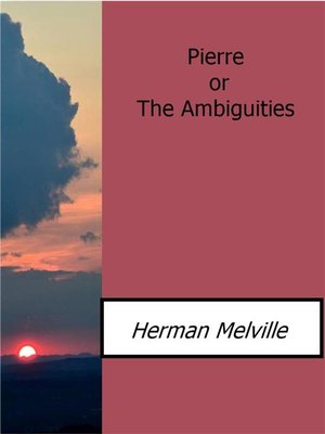 cover image of Pierre or  the Ambiguities
